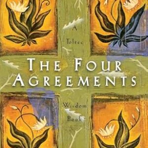 The Four Agreements: A Practical Guide to Personal Freedom (A Toltec Wisdom Book)